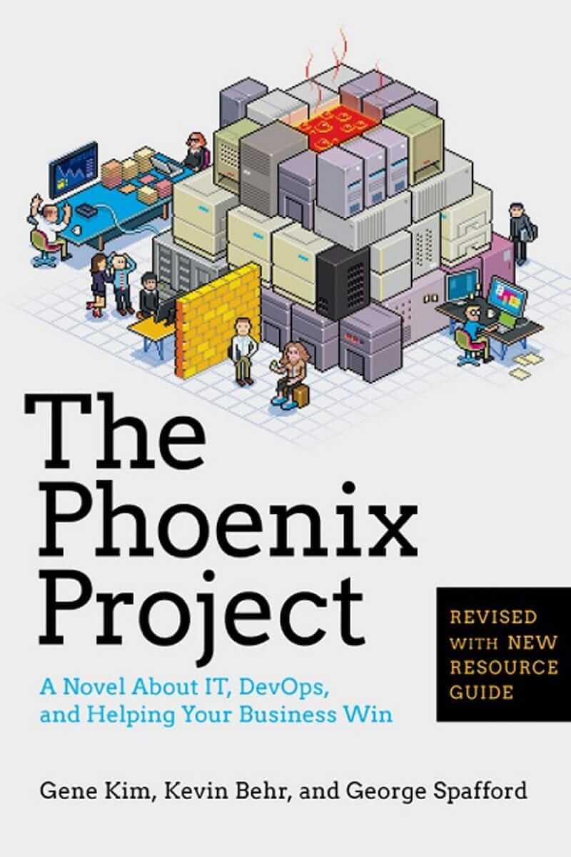 The Phoenix Project: A Novel About IT, DevOps, and Helping Your Business Win