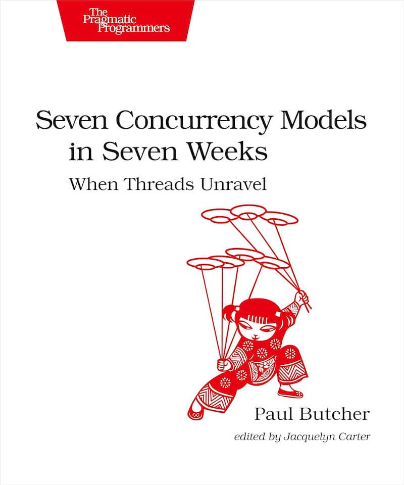 Seven Concurrency Models in Seven Weeks: When Threads Unravel