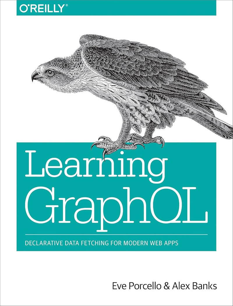 Learning GraphQL: Declarative Data Fetching for Modern Web Apps